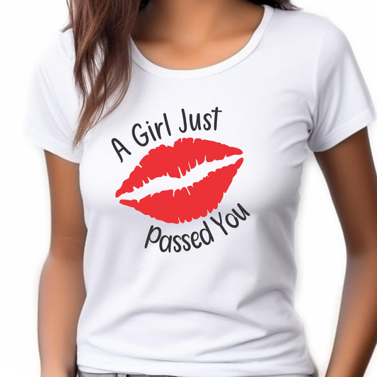 T-shirt - A Girl Passed You
