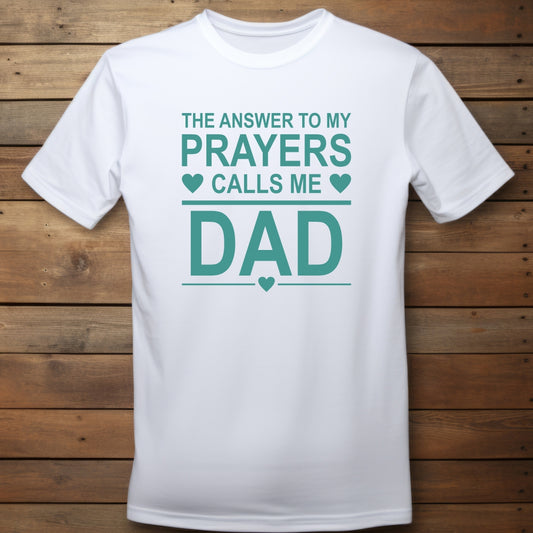 T-shirt - Dad (answer to prayers)